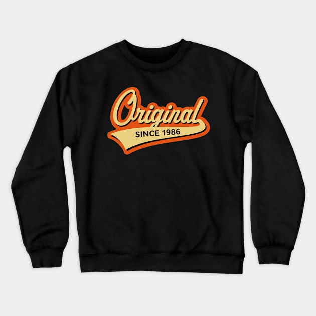 Original Since 1986 (Year Of Birth / Birthday / 3C) Crewneck Sweatshirt by MrFaulbaum